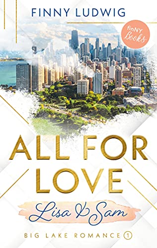 All for Love: Lisa & Sam (Big Lake Romance, Band 1) von Books on Demand GmbH